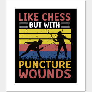 Fencing Like Chess But With Puncture Wounds - Funny Fencing Gift Posters and Art